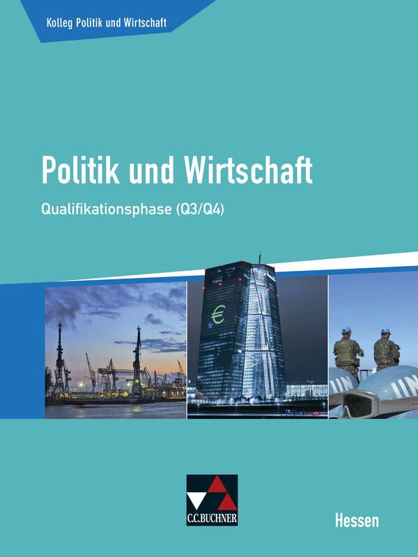 Kolleg Politik und Wirtschaft Hessen Qualifikationsphase Q3/4 Schülerbuch