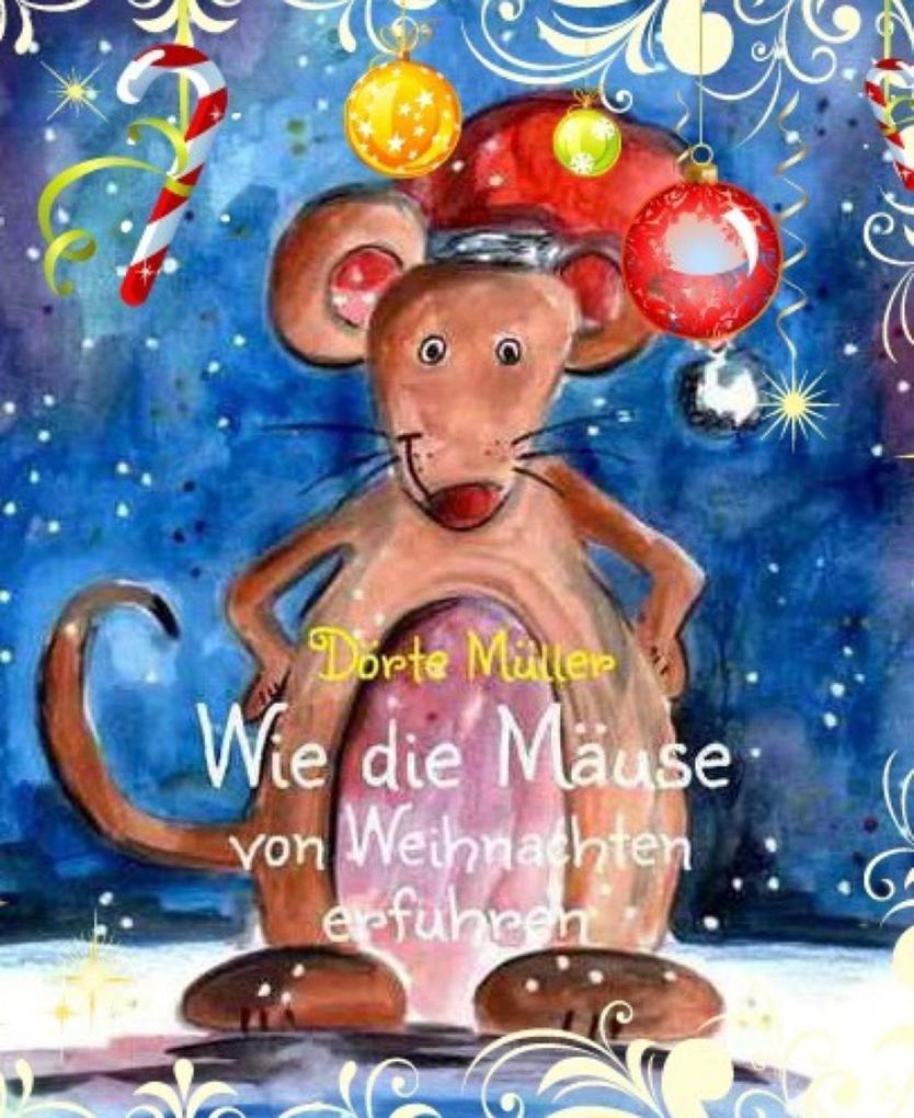 Wie die Mäuse von Weihnachten erfuhren