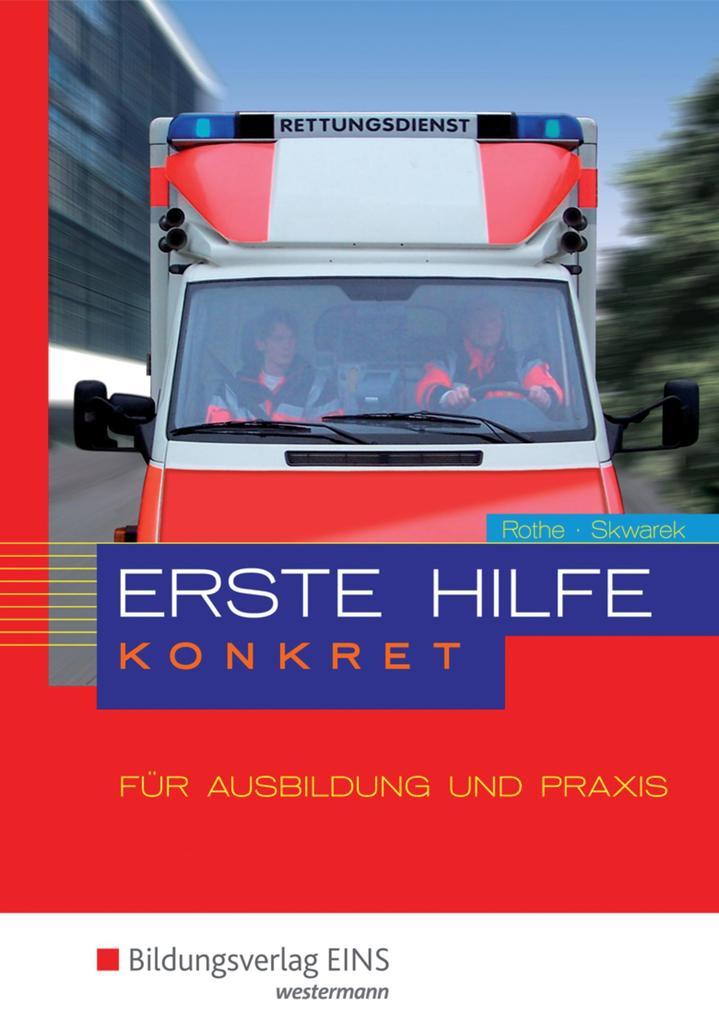 Erste Hilfe konkret für Ausbildung und Praxis. Schulbuch