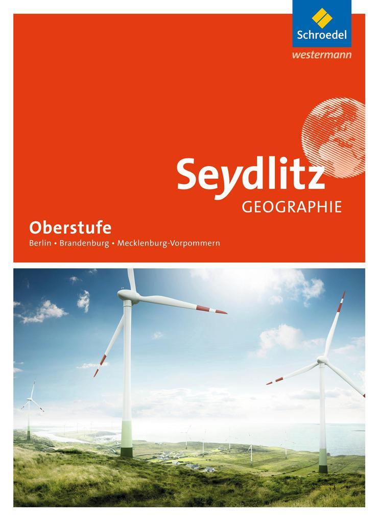 Seydlitz Geographie. Schulbuch. Sekundarstufe 2. Berlin, Brandenburg und Mecklenburg-Vorpommern