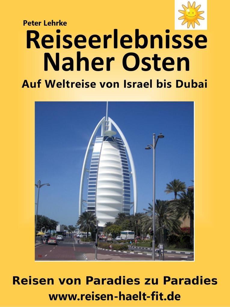 Reiseerlebnisse Naher Osten