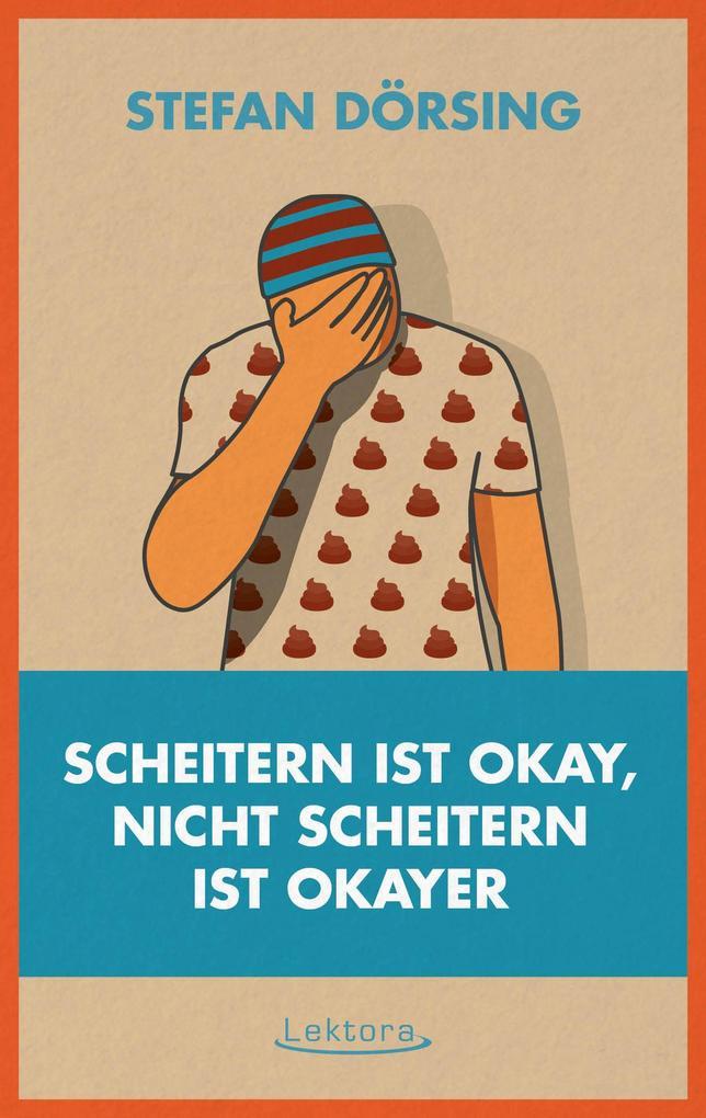 Scheitern ist okay, nicht scheitern ist okayer