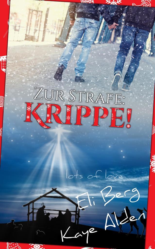 Zur Strafe: Krippe!