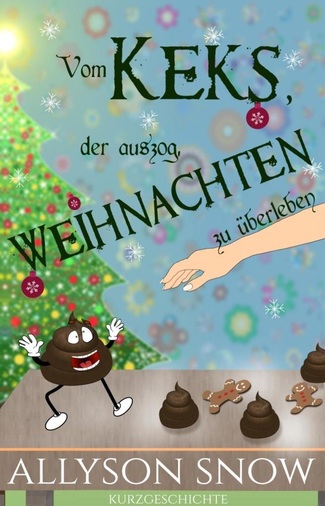 Vom Keks, der auszog, Weihnachten zu überleben