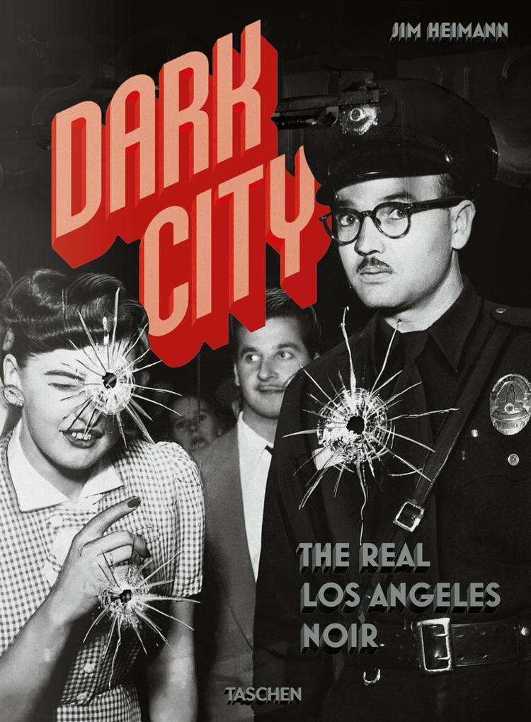 Dark City. The Real Los Angeles Noir