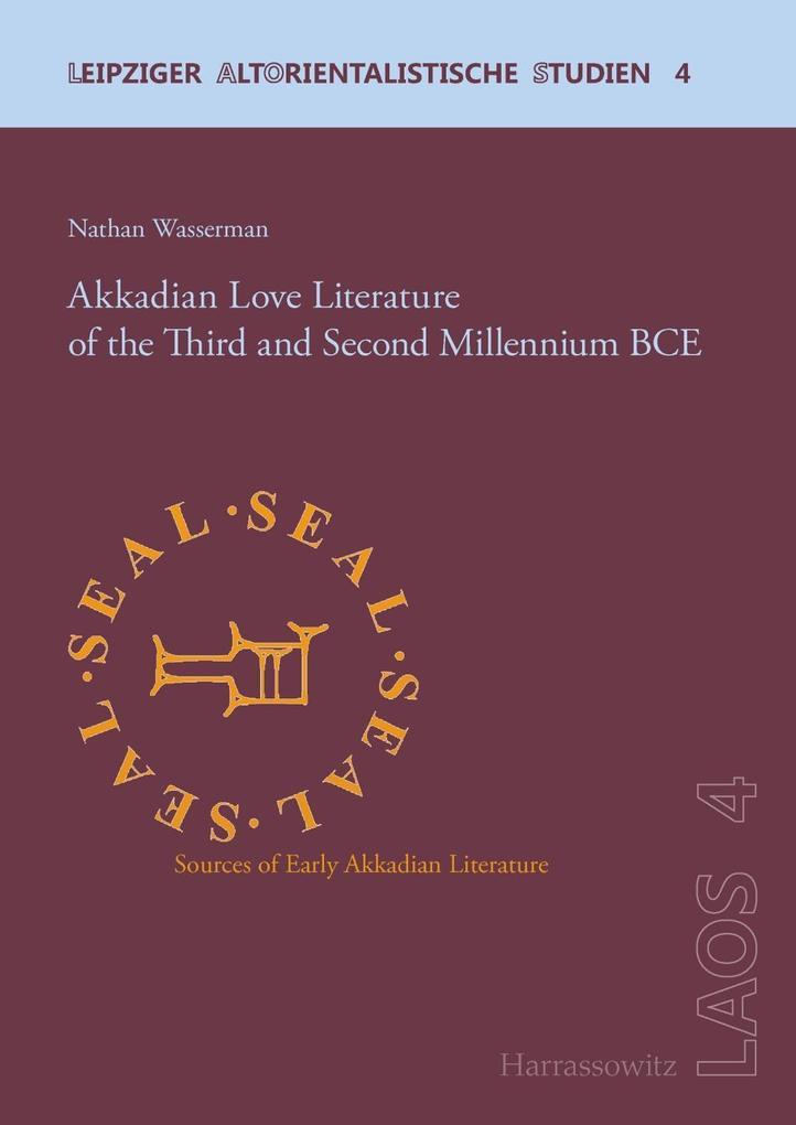 Akkadian Love Literature of the Third and Second Millennium BCE