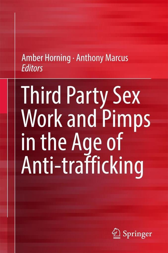 Third Party Sex Work and Pimps in the Age of Anti-trafficking