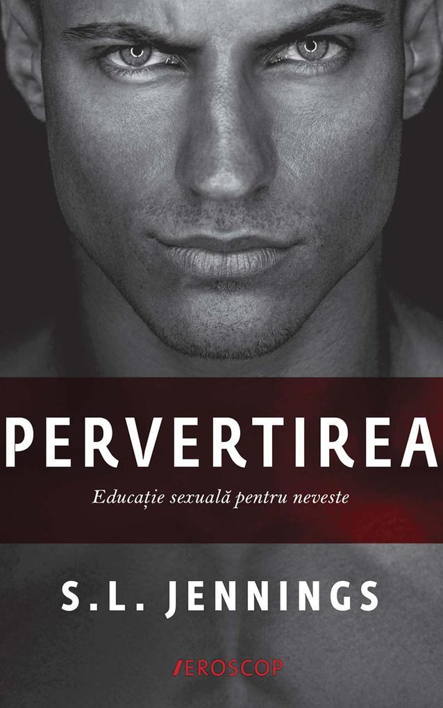 Pervertirea. Educaie sexuala pentru neveste