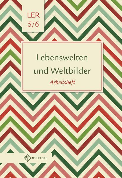 Lebenswelten und Weltbilder. Klassen 5/6. Arbeitsheft. Brandenburg