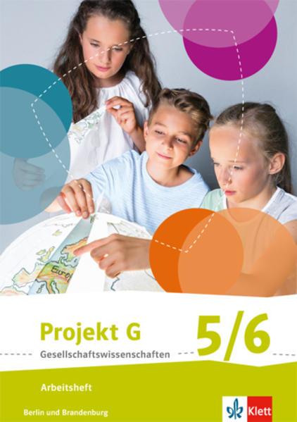 Projekt G Gesellschaftswissenschaften. Arbeitsheft 5/6. Berlin, Brandenburg. Grundschule ab 2017