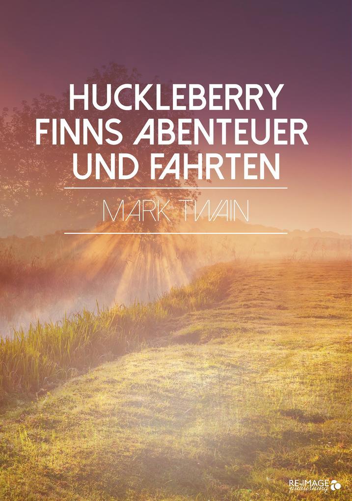 Huckleberry Finns Abenteuer und Fahrten