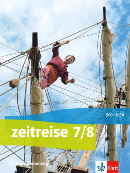 Zeitreise 7/8. Schülerbuch. Ausgabe Berlin, Brandenburg ab 2017