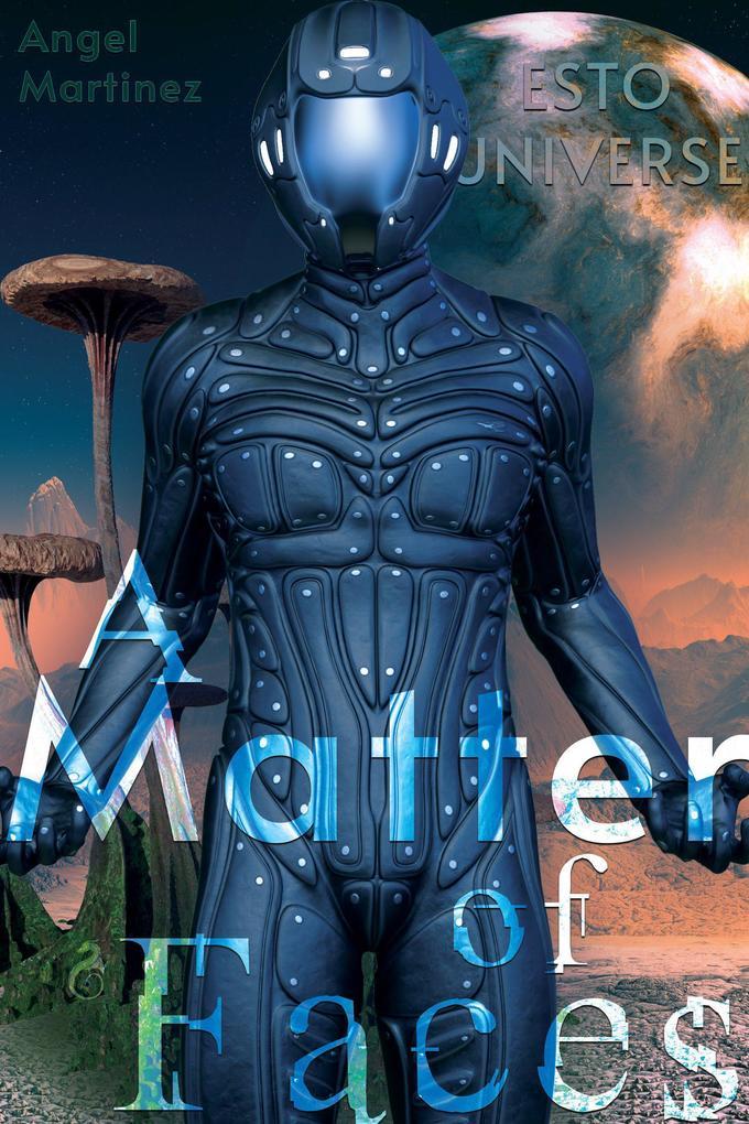 A Matter of Faces (ESTO Universe, #2)