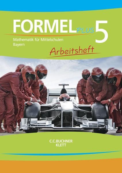 Formel PLUS. Arbeitsheft Klasse 5. Ausgabe Bayern Mittelschule ab 2017