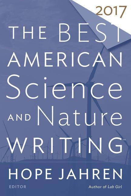 The Best American Science and Nature Writing 2017