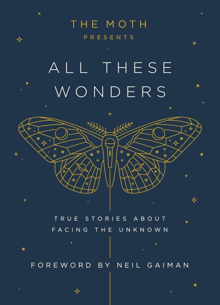 The Moth Presents: All These Wonders