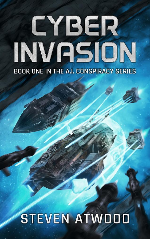 Cyber Invasion (The A.I. Conspiracy, #1)