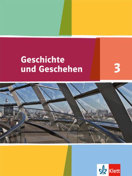 Geschichte und Geschehen.Schülerband. 9. Klasse. Nordrhein-Westfalen, Hamburg, Schleswig-Holstein, Mecklenburg-Vorpommern