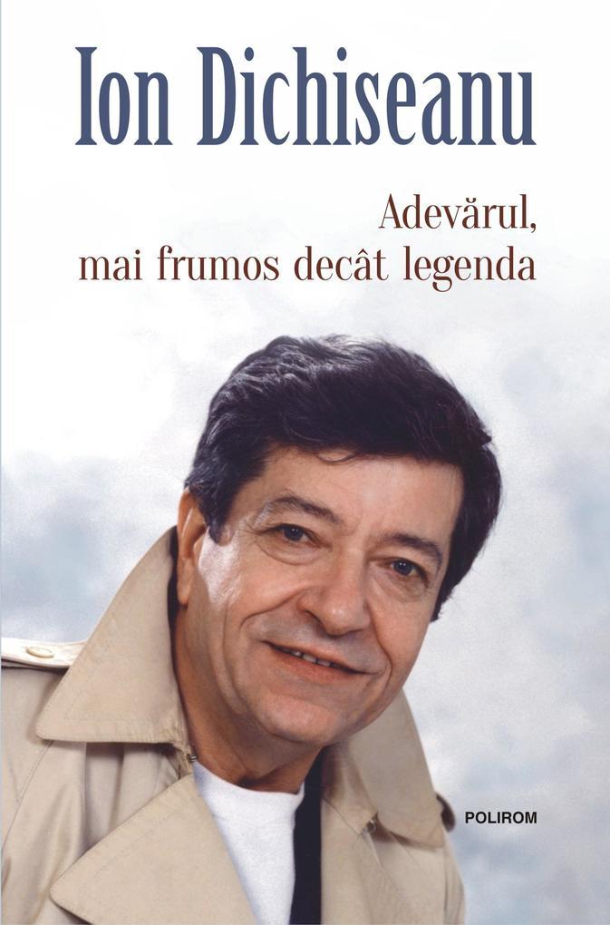 Adevarul, mai frumos decât legenda