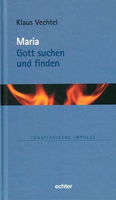 Maria - Gott suchen und finden