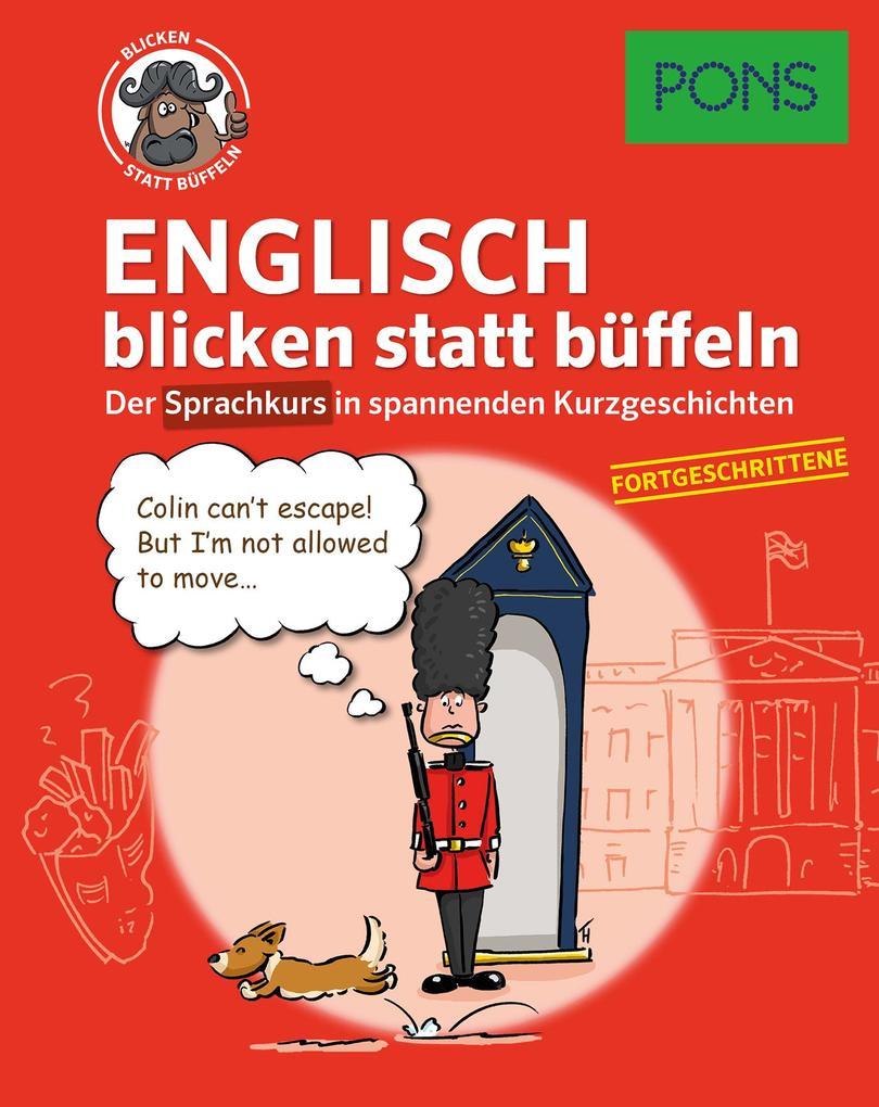 PONS Englisch blicken statt büffeln. Fortgeschrittene