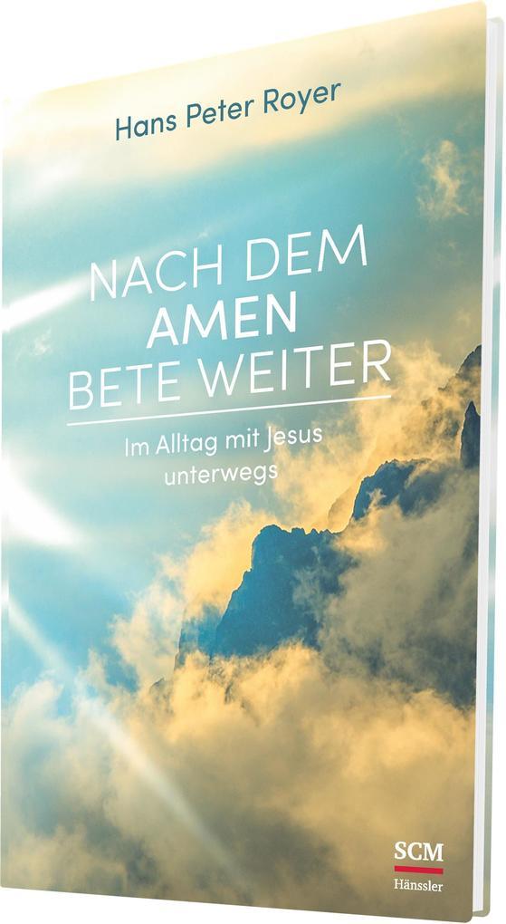 Nach dem Amen bete weiter