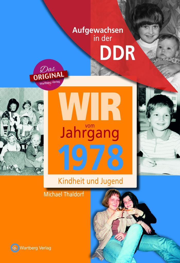 Wir vom Jahrgang 1978 - Aufgewachsen in der DDR