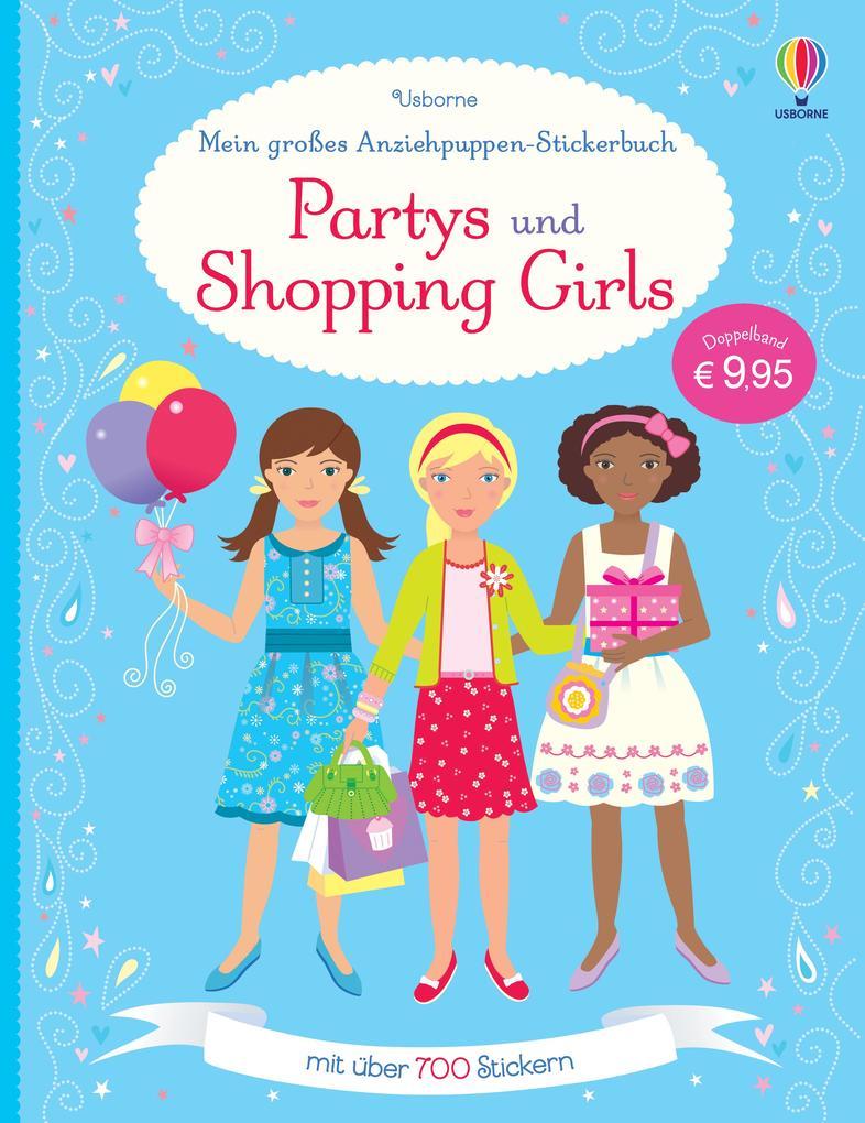 Mein großes Anziehpuppen-Stickerbuch: Partys und Shopping Girls. Doppelband