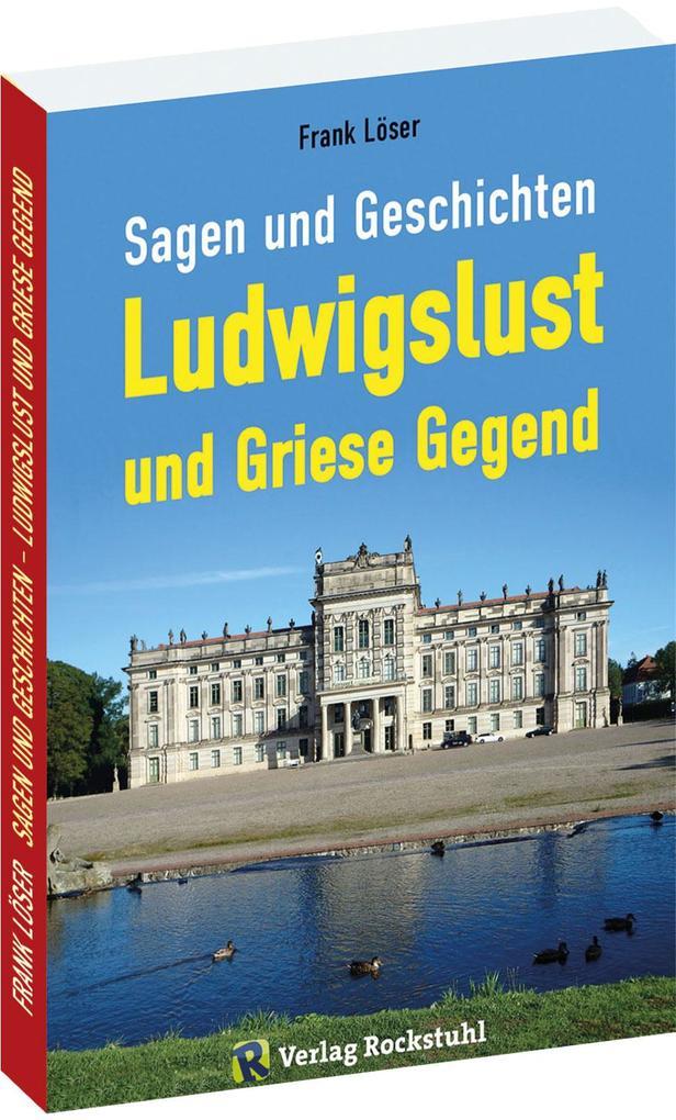 Sagen und Geschichten LUDWIGSLUST und Griese Gegend