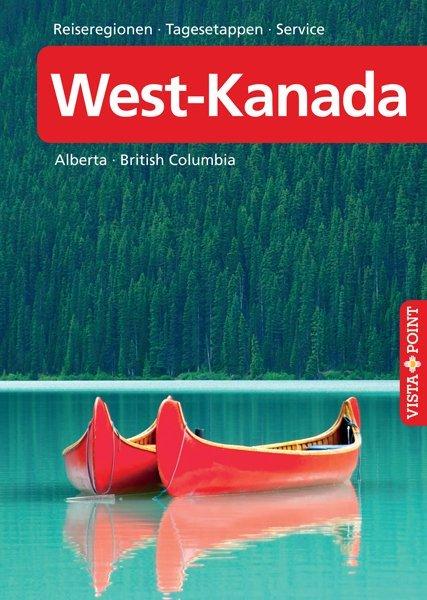 West-Kanada VISTA POINT Reiseführer A bis Z