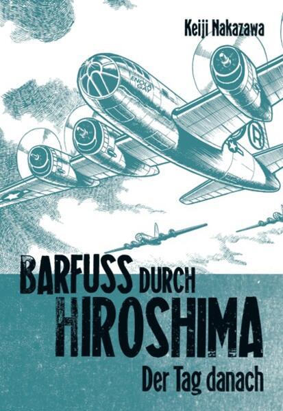 Barfuß durch Hiroshima 02. Der Tag danach