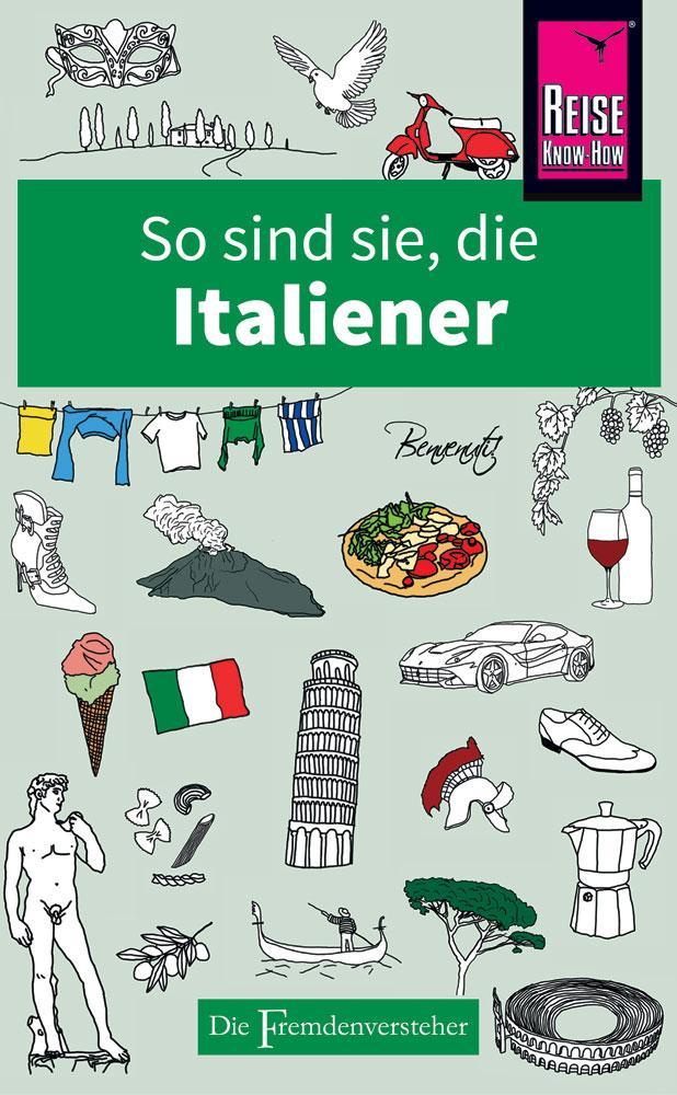 So sind sie, die Italiener