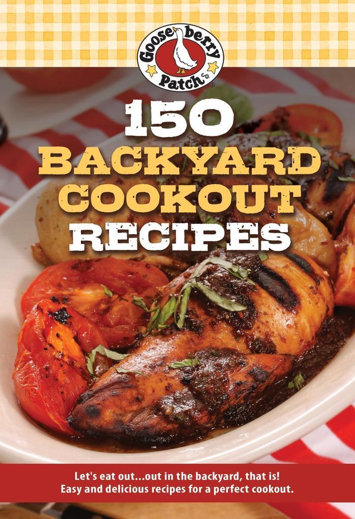 150 Backyard Cookout Recipes