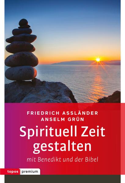 Spirituell Zeit gestalten mit Benedikt und der Bibel