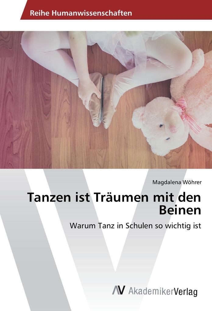 Tanzen ist Träumen mit den Beinen