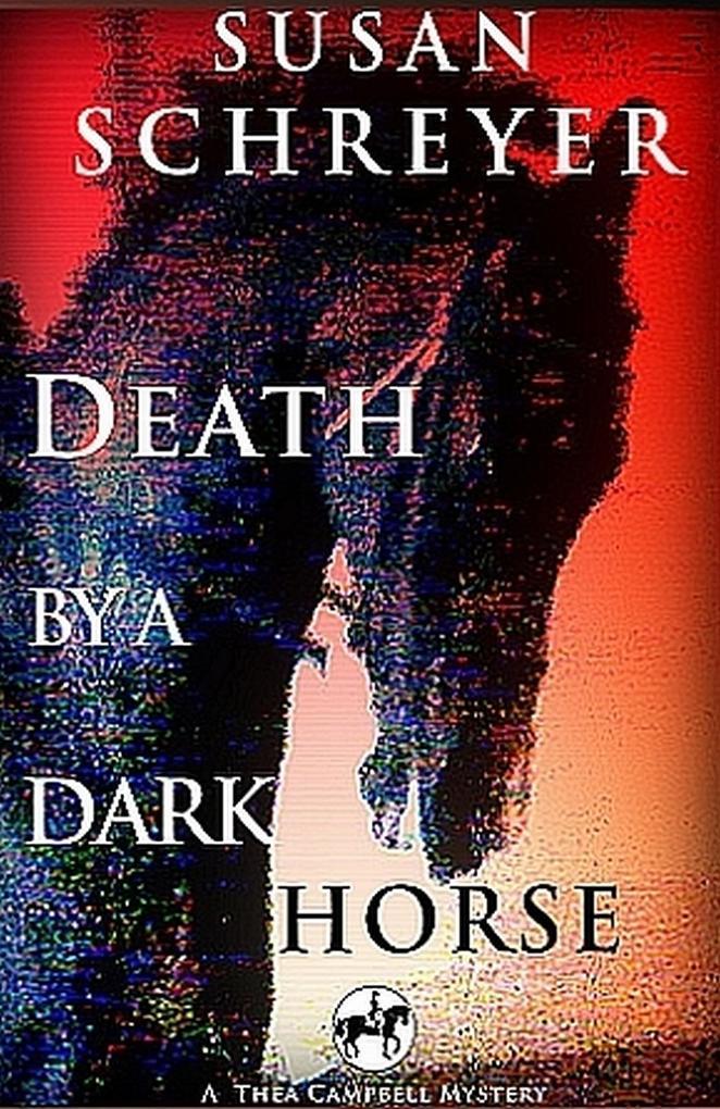 Death By A Dark Horse (Thea Campbell Mysteries, #1)