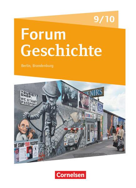 Forum Geschichte - Neue Ausgabe. Schülerbuch 9./10. Schuljahr. Berlin/Brandenburg