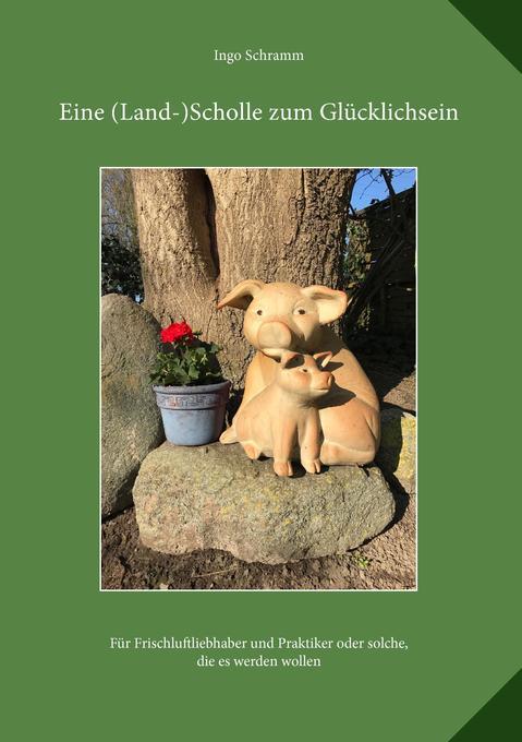 Eine (Land)-Scholle zum Glücklichsein