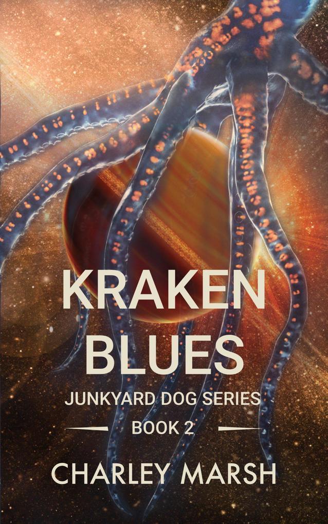 Kraken Blues (Junkyard Dog Series, #2)