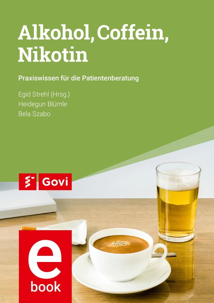 Alkohol, Coffein, Nikotin