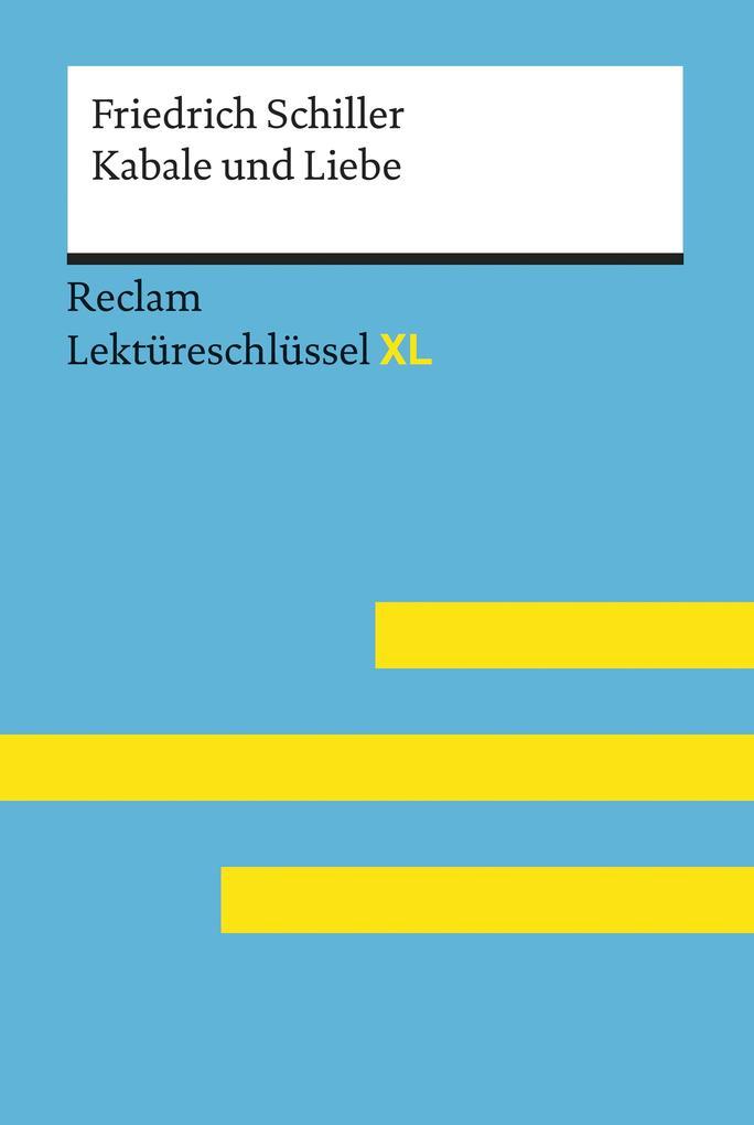 Kabale und Liebe von Friedrich Schiller: Reclam Lektüreschlüssel XL