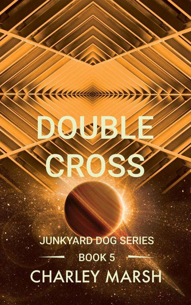 Double Cross (Junkyard Dog Series, #5)