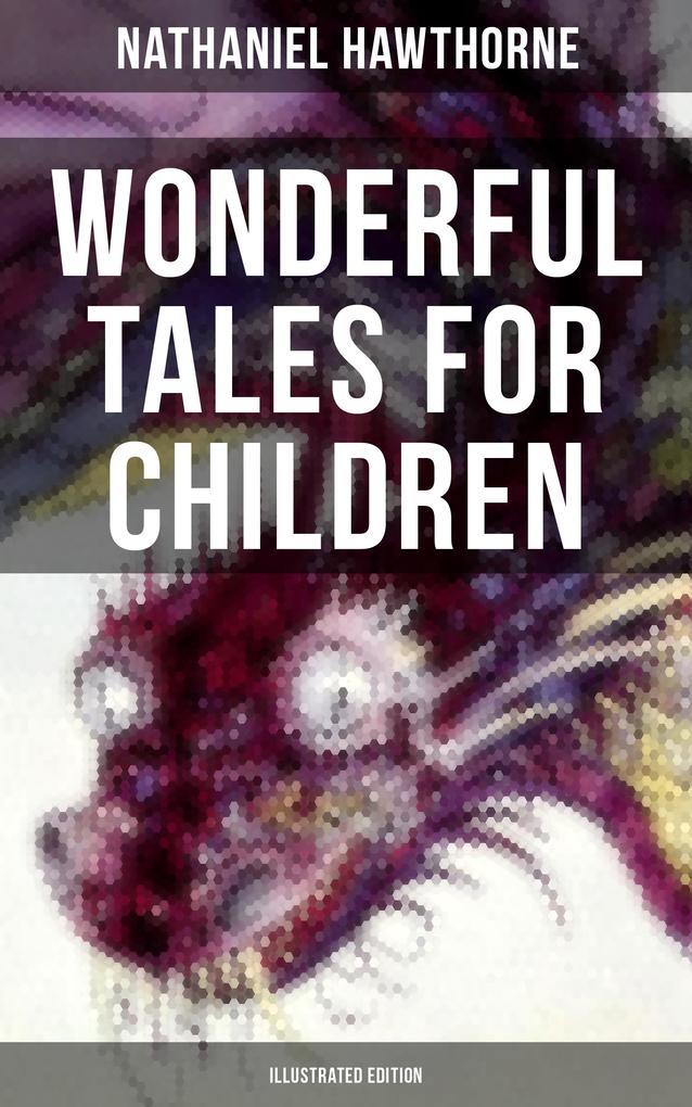 Wonderful Tales for Children (Illustrated Edition)