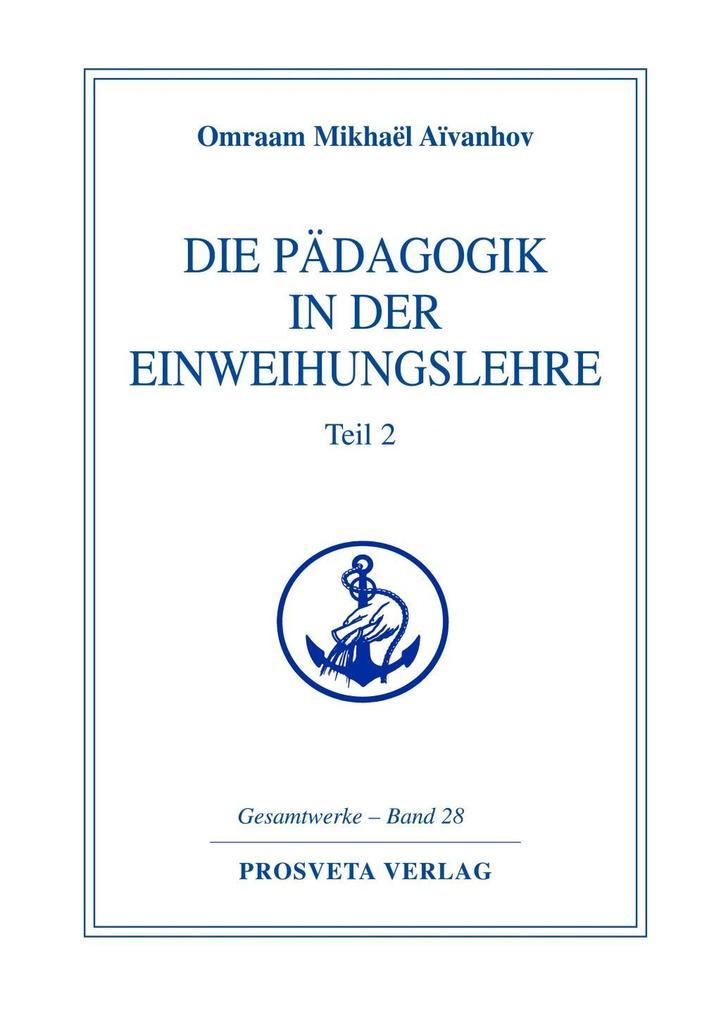 Die Pädagogik in der Einweihungslehre - Teil 2