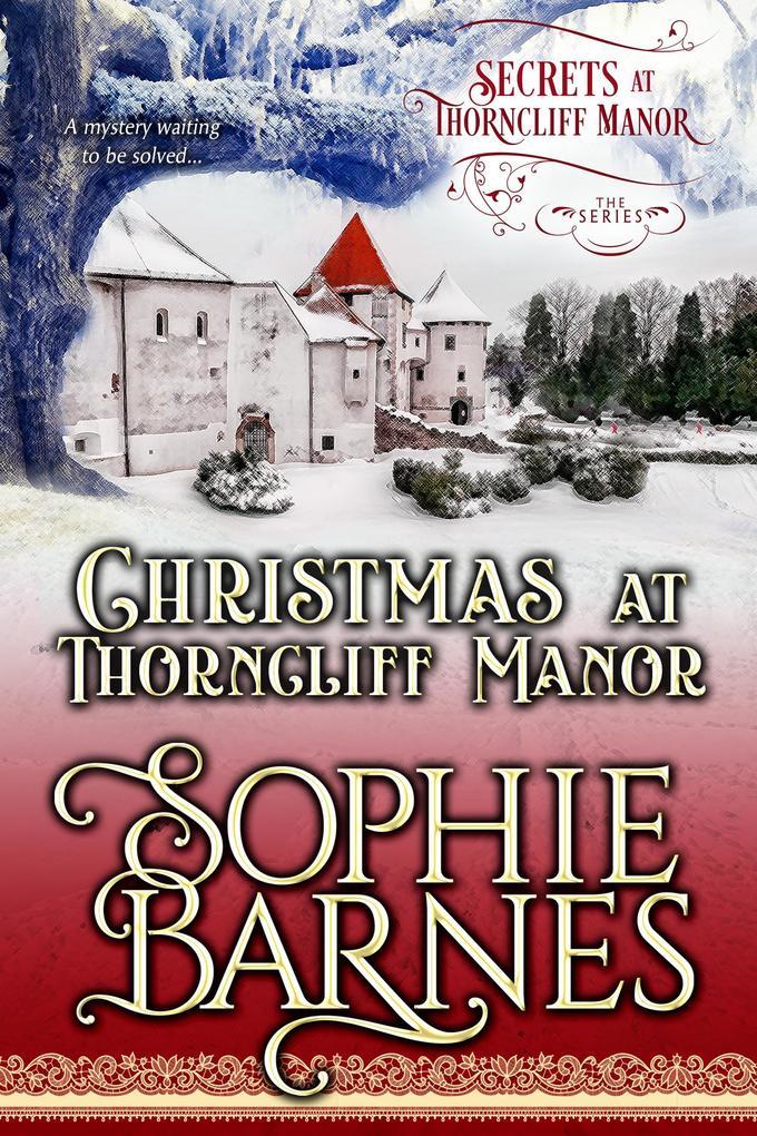 Christmas At Thorncliff Manor (Secrets At Thorncliff Manor, #4)