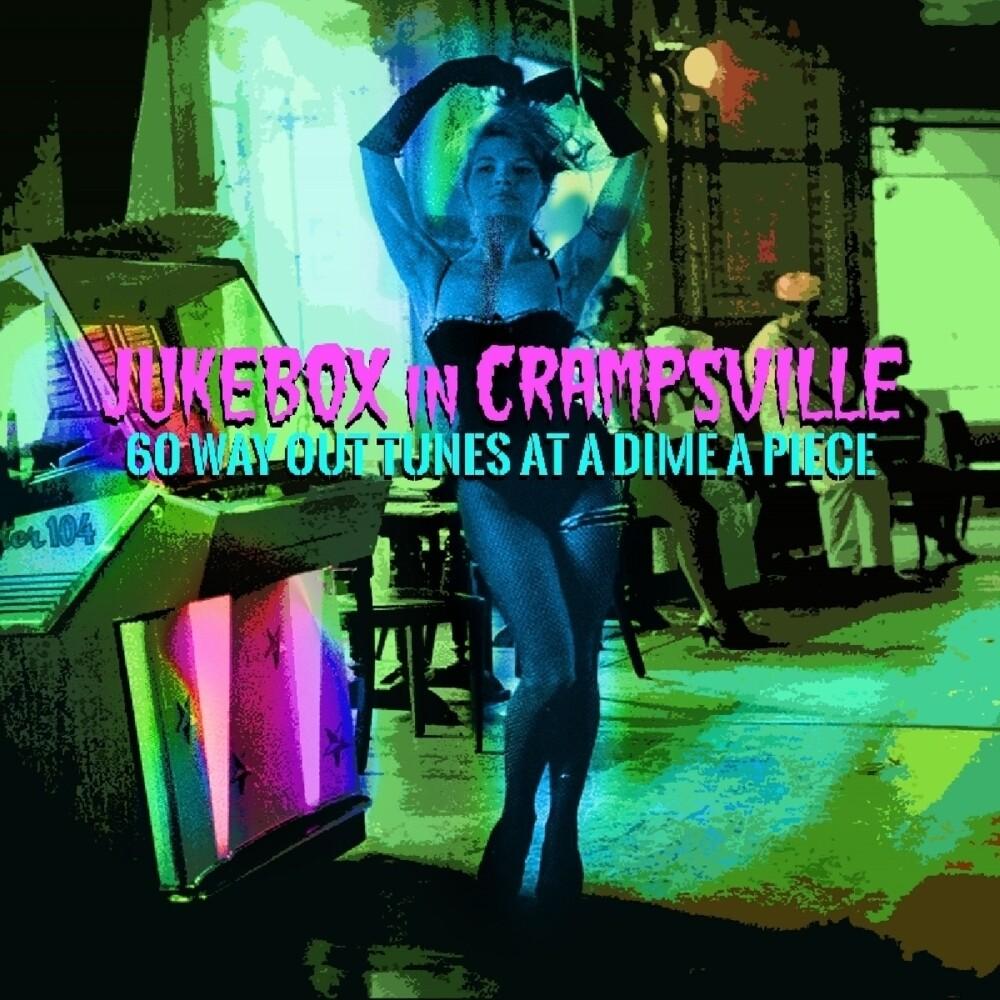 Jukebox In Crampsville: 60 Way Out Tunes At A Dime