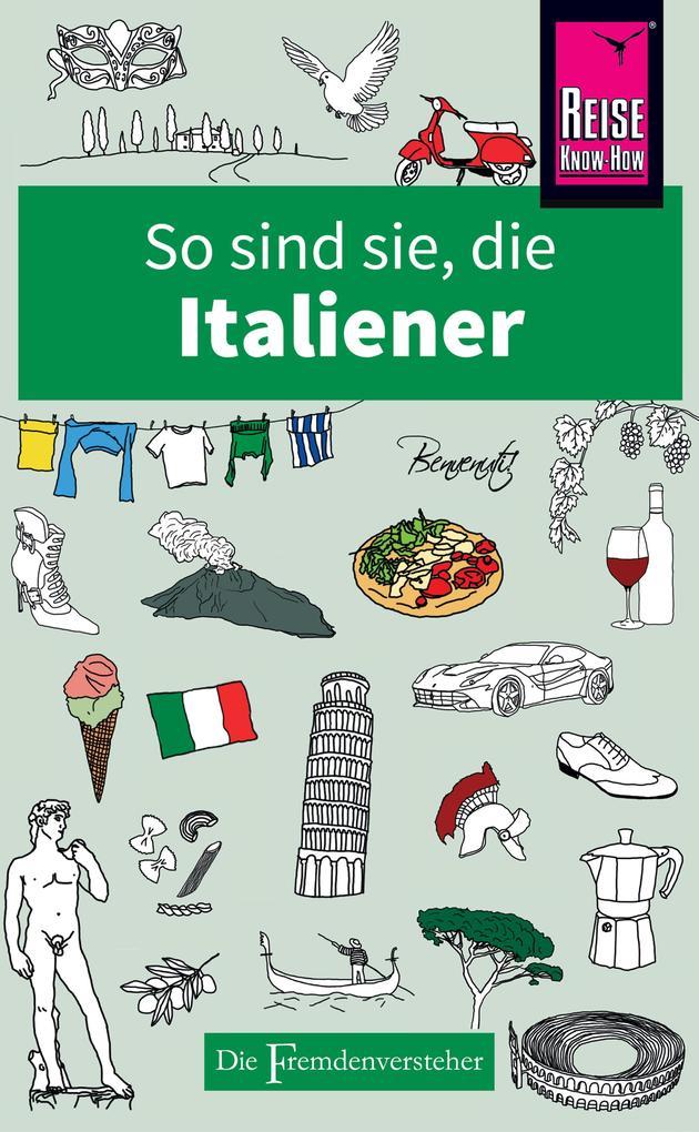 So sind sie, die Italiener