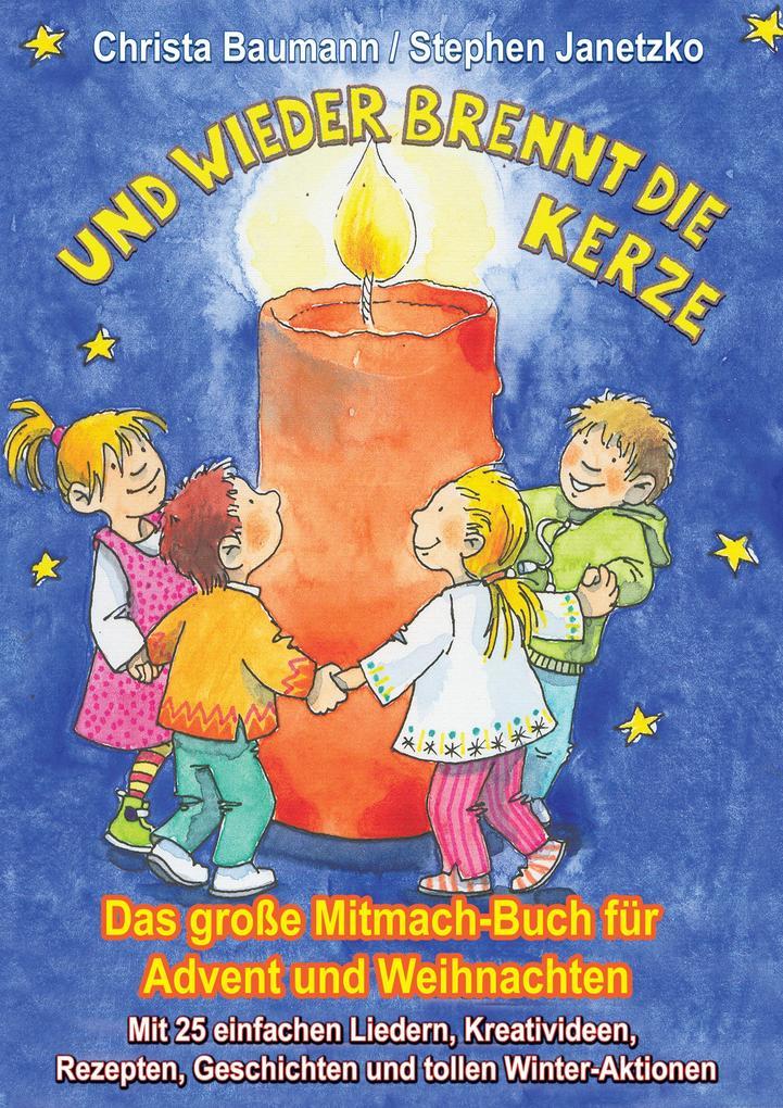 Und wieder brennt die Kerze - Das große Mitmach-Buch für Advent und Weihnachten