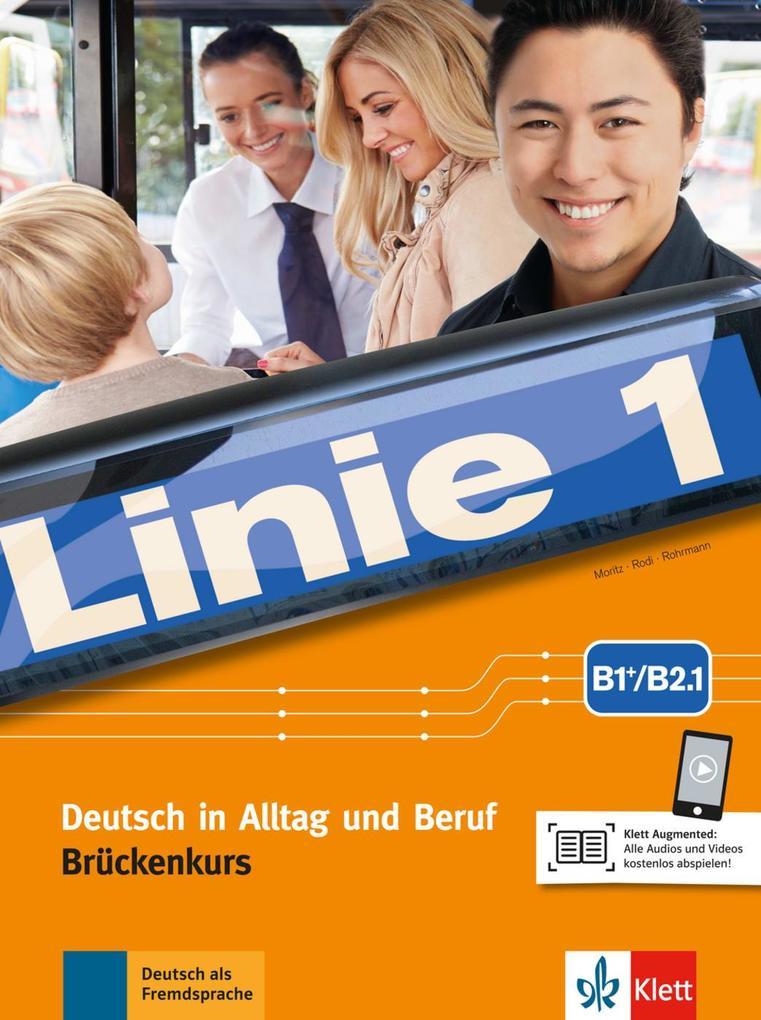 Linie 1 B1+/B2.1. Kurs- und Übungsbuch Teil 1 mit Audios und Videos