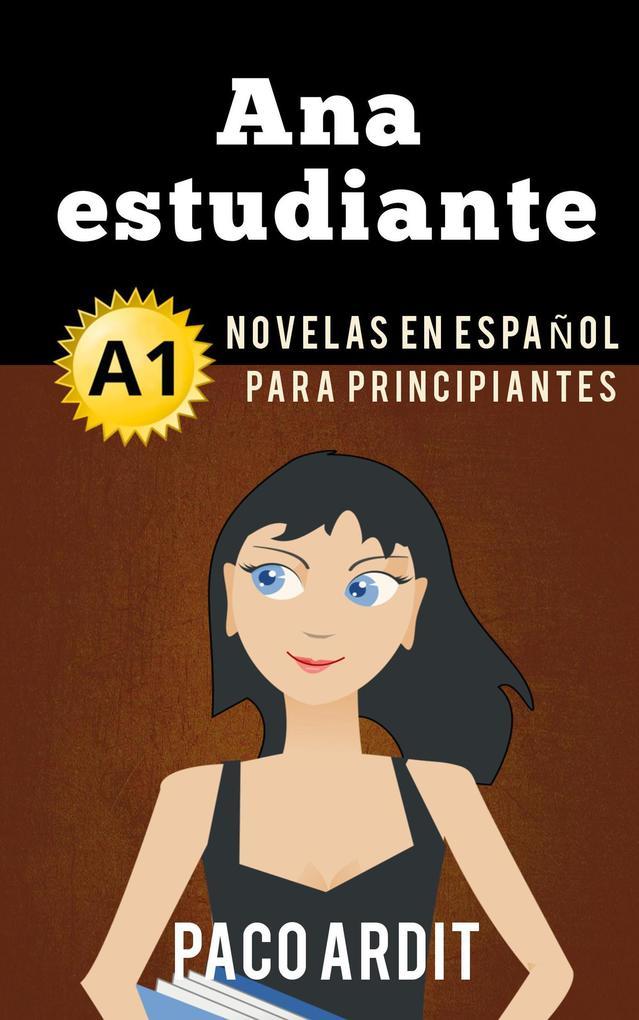 Ana estudiante - Novelas en español para principiantes (A1)